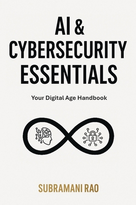 AI & Cybersecurity Essentials: Your Digital Age... B0F3DRLMN6 Book Cover
