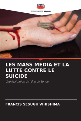 Les Mass Media Et La Lutte Contre Le Suicide [French] 6208670748 Book Cover
