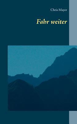 Fahr weiter [German] 3746030927 Book Cover