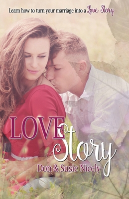 Love Story: Learn How to turn Your Marriage int... 1543107931 Book Cover