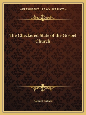 The Checkered State of the Gospel Church 1162614781 Book Cover