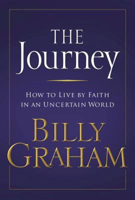 The Journey: How to Live by Faith in an Uncerta... 0849918324 Book Cover