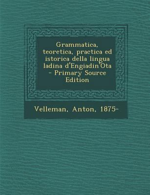Grammatica, Teoretica, Practica Ed Istorica Del... [Italian] 1293040037 Book Cover