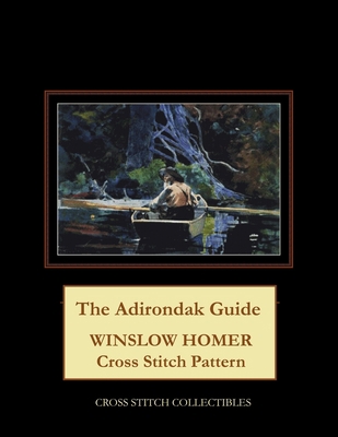 The Adirondak Guide: Winslow Homer Cross Stitch... B08RQSLN57 Book Cover