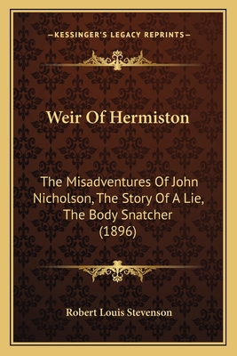 Weir Of Hermiston: The Misadventures Of John Ni... 1166324672 Book Cover