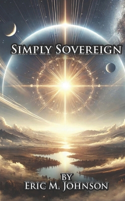 Simply Sovereign: An Introduction to Big God Th... 1973483629 Book Cover