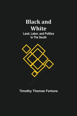 Black and White: Land, Labor, and Politics in t... 9355111657 Book Cover