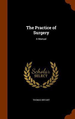 The Practice of Surgery: A Manual 1345666721 Book Cover