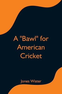 A "Bawl" for American Cricket 9354595308 Book Cover