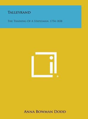 Talleyrand: The Training of a Statesman, 1754-1838 1258920832 Book Cover