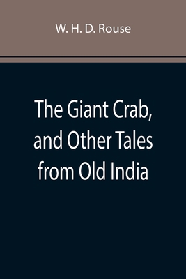 The Giant Crab, and Other Tales from Old India 9355895089 Book Cover