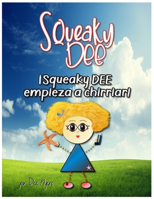 Squeaky Dee: ¡Squeaky DEE empieza a chirriar! [Spanish] B0BW2K9B4W Book Cover