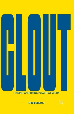 Clout: Finding and Using Power at Work 1349468444 Book Cover