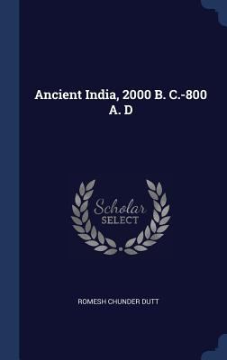Ancient India, 2000 B. C.-800 A. D 1340562251 Book Cover