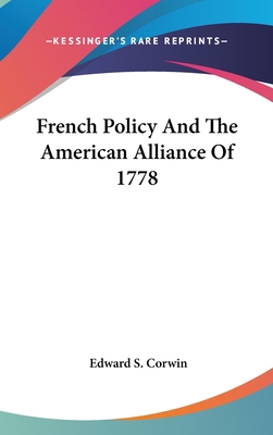 French Policy And The American Alliance Of 1778 054813183X Book Cover