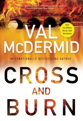 Cross and Burn: A Tony Hill and Carol Jordan Novel 0802122043 Book Cover