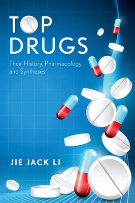 Top Drugs: Their History, Pharmacology, and Syn... 0199362580 Book Cover