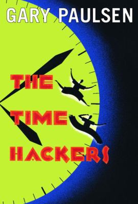 The Time Hackers 0385908962 Book Cover
