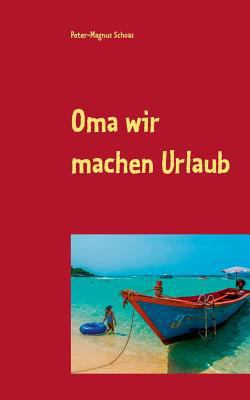 Oma wir machen Urlaub [German] 3752820551 Book Cover