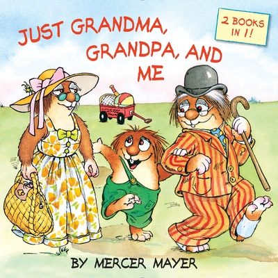 Just Grandma, Grandpa, and Me (Little Critter) 0553539868 Book Cover