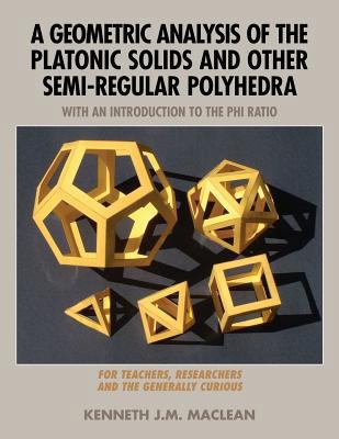 A Geometric Analysis of the Platonic Solids and... 1932690999 Book Cover