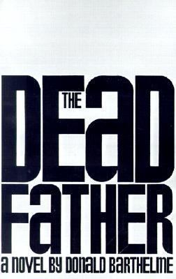 The Dead Father 0374528225 Book Cover