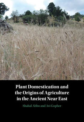 Plant Domestication and the Origins of Agricult... 1108493645 Book Cover