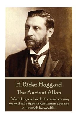 H. Rider Haggard - The Ancient Allan: "Wealth i... 1785438034 Book Cover