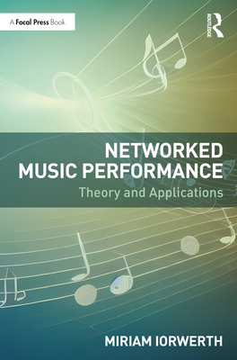 Networked Music Performance: Theory and Applica... 1032215364 Book Cover