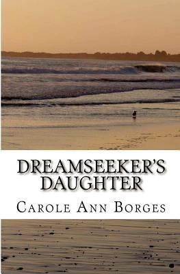 Dreamseeker's Daughter: A nautical memoir about... 1478122579 Book Cover