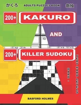 Adults Puzzles Book. 200 Kakuro and 200 Killer ... 1092833048 Book Cover