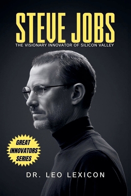 Steve Jobs: The Visionary Innovator of Silicon ... B0DBPQRLDV Book Cover