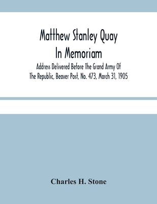 Matthew Stanley Quay: In Memoriam: Address Deli... 9354481795 Book Cover