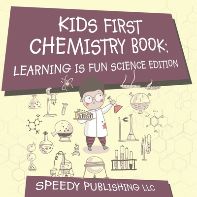 Kids First Chemistry Book: Learning is Fun Scie... B0DZCJ656Z Book Cover