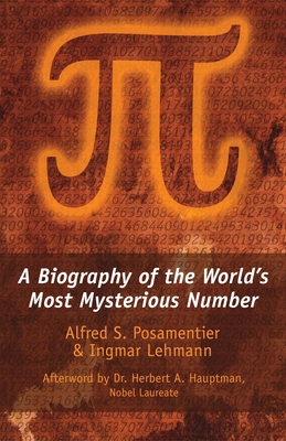 Pi: A Biography of the World's Most Mysterious ... 1591022002 Book Cover