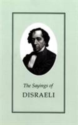 Sayings of Disraeli 0715624245 Book Cover