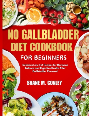 No Gallbladder Diet Cookbook for Beginners: Del... B0D8HTYX4G Book Cover