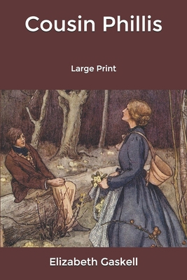 Cousin Phillis: Large Print B084DG2SDC Book Cover