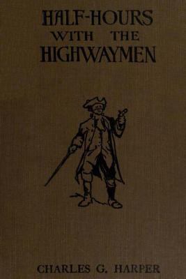 Half-hours with the Highwaymen 1539515893 Book Cover