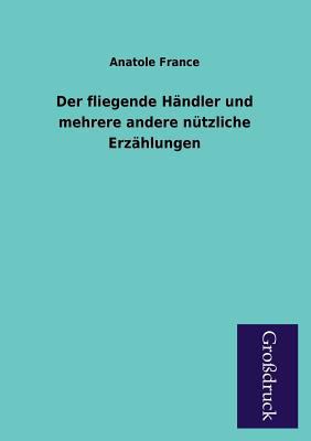 Der Fliegende Handler Und Mehrere Andere Nutzli... [German] 395584031X Book Cover