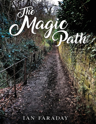 The Magic Path: A children's ghost story 1916761860 Book Cover