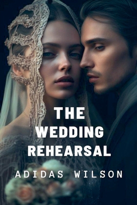 The Wedding Rehearsal B0FH2TT579 Book Cover