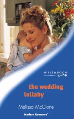 THE WEDDING LULLABY (MODERN ROMANCE S.) 026382568X Book Cover