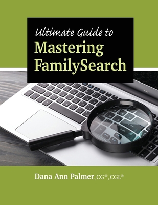 Ultimate Guide to Mastering FamilySearch 0806322098 Book Cover