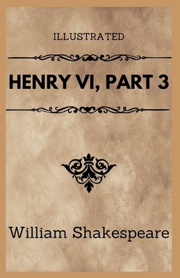 Paperback Henry VI, Part 3 Illustrated Book