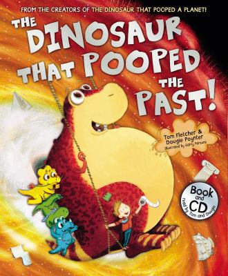 The Dinosaur That Pooped the Past! 1782954848 Book Cover
