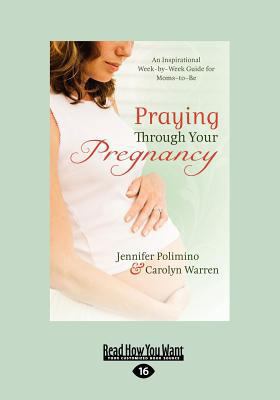 Praying Through Your Pregnancy: An Inspirationa... [Large Print] 1459643844 Book Cover