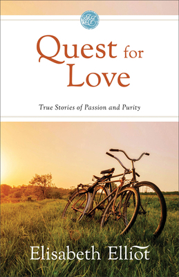 Quest for Love: True Stories of Passion and Purity 0800746678 Book Cover