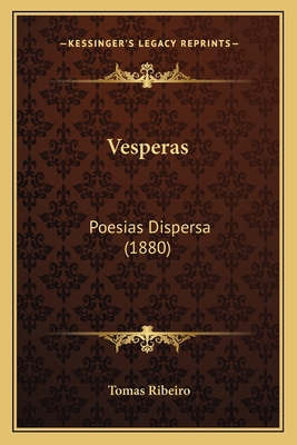 Vesperas: Poesias Dispersa (1880) 1165794381 Book Cover