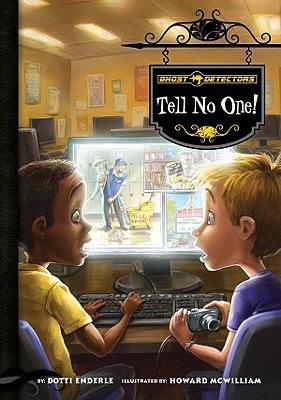 Ghost Detectors Book 3: Tell No One! 1602706921 Book Cover